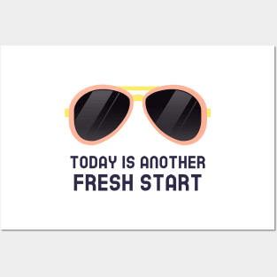 Today Is Another Fresh Start Posters and Art